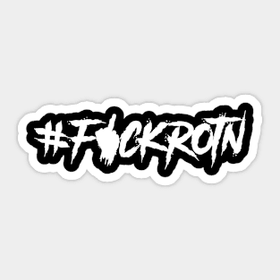 F!CKrotn white Sticker